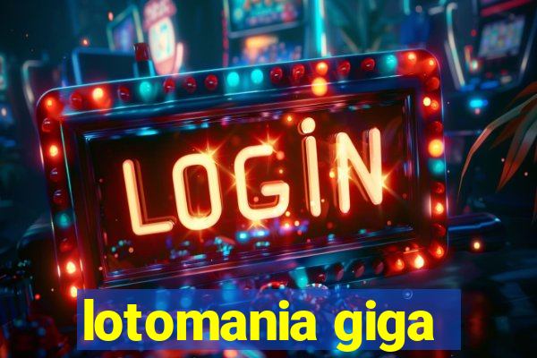 lotomania giga